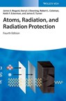 Atoms, Radiation, and Radiation Protection - James S. (Dade Moeller Bogard ; Darryl J. (GlaxoSmithKline Downing ; Robert L. Coleman ; Keith F. Eckerman - 9783527413522