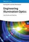 Engineering Illumination Optics - Henning (FISBA AG Rehn ; Julius (JMO GmbH Muschaweck - 9783527414635