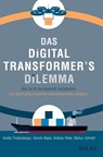 Das Digital Transformer's Dilemma - Karolin Frankenberger ; Hannah Mayer ; Andreas Reiter ; Markus Schmidt - 9783527510474