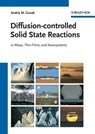 Diffusion-controlled Solid State Reactions - Andriy M. Gusak ; T. V. Zaporozhets ; Yu. O. Lyashenko ; S. V. Kornienko ; M. O. Pasichnyy ; A. S. Shirinyan - 9783527641567