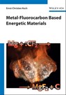Metal-Fluorocarbon Based Energetic Materials - Ernst-Christian Koch - 9783527644193