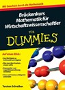 Bruckenkurs Mathematik fur Wirtschaftswissenschaftler fur Dummies - Christian Jaschinski - 9783527707447