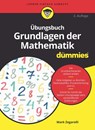 Ubungsbuch Grundlagen der Mathematik fur Dummies - Mark Zegarelli - 9783527717330