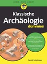 Klassische Archaologie fur Dummies - Patrick Schollmeyer - 9783527717644