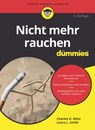 Nicht mehr rauchen fur Dummies - Laura L. (Presbyterian Medical Group) Smith ; Charles H. Elliot - 9783527718375