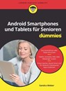 Android Smartphones und Tablets fur Senioren fur Dummies - Sandra Weber - 9783527719761