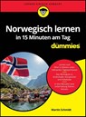 Norwegisch lernen in 15 Minuten am Tag fur Dummies - Martin Schmidt - 9783527720521