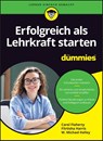 Erfolgreich als Lehrkraft starten fur Dummies - Carol Flaherty ; Flirtisha Harris ; W. Michael Kelley - 9783527721832