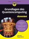 Grundlagen des Quantencomputing fur Dummies - whurley ; Floyd Earl Smith - 9783527721955
