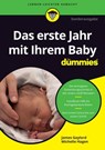 Das erste Jahr mit Ihrem Baby für Dummies - James Gaylord ; Michelle Hagen - 9783527810109