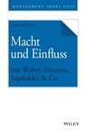 Macht und Einfluss mit Weber, Einstein, Sophokles & Co. - James McGrath - 9783527823352