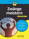 Zwänge meistern für Dummies - Laura L. Smith ; Charles H. Elliott - 9783527824366