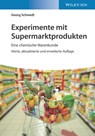 Experimente mit Supermarktprodukten - Georg Schwedt - 9783527833160