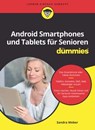 Android Smartphones und Tablets für Senioren für Dummies - Sandra Weber - 9783527838677