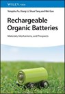 Rechargeable Organic Batteries - Yongzhu Fu ; Xiang Li ; Shuai Tang ; Wei Guo - 9783527839124