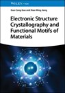 Electronic Structure Crystallography and Functional Motifs of Materials - Guo-Cong Guo ; Xiao-Ming Jiang - 9783527842322