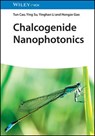 Chalcogenide Nanophotonics - Tun Cao ; Ying Su ; Yinghan Li ; Hongze Gao - 9783527844562