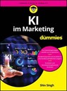 KI im Marketing für Dummies - Shiv Singh - 9783527850174