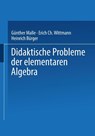 Didaktische Probleme Der Elementaren Algebra - Gunther Malle ; Erich C Wittmann - 9783528063191