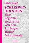 Schleswig-Holstein - Eine Regionalgeschichte - Oliver Auge - 9783529087059