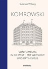 Komrowski. Von Hamburg in die Welt. - Susanne Wiborg - 9783529087110