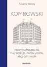 Komrowski. From Hamburg to the world. - Susanne Wiborg - 9783529087127