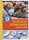 Basteln mit Strandfunden - Frank Rudolph - 9783529092657