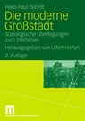 Die Moderne Grossstadt - Hans Paul Bahrdt ; Ulfert Herlyn - 9783531149851
