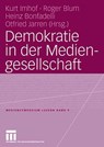 Demokratie in Der Mediengesellschaft - Kurt Imhof ; Roger Blum ; Heinz Bonfadelli ; Otfried Jarren - 9783531152998