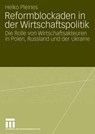 Reformblockaden in Der Wirtschaftspolitik - Heiko Pleines - 9783531154664