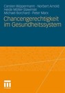 Chancengerechtigkeit im Gesundheitssystem - Carsten Wippermann ; Norbert Arnold ; Heide Moller-Slawinski ; Michael Borchard - 9783531180045