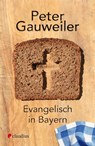 Evangelisch in Bayern - Peter Gauweiler - 9783532628102
