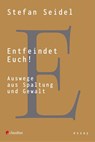 Entfeindet Euch! - Stefan Seidel - 9783532628973