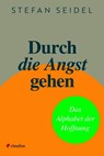 Durch die Angst gehen - Stefan Seidel - 9783532629161