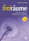 Freiräume 6 - Praxisfertige Materialien und Unterrichtshilfen - Martina Steinkühler - 9783532711019
