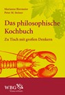 Das philosophische Kochbuch - Peter M. Steiner ;  Marianne Riermeier - 9783534236817