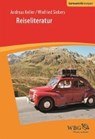 Reiseliteratur - KELLER,  Andreas ; Siebers, Winfried ; Bogdal, Klaus-Michael ; Grimm, Gunter E. - 9783534268535