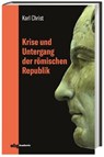 Krise und Untergang der römischen Republik Jubiläumsausgabe 2019 - Karl Christ - 9783534271108