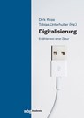 Digitalisierung - Dirk Rose ; Tobias Unterhuber - 9783534276813