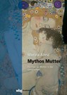 Mythos Mutter - Marina Ahne - 9783534407385