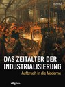 Das Zeitalter der Industrialisierung - DAMALS - Das Magazin für Geschichte - 9783534610280