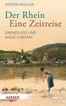 Der Rhein - eine Zeitreise - Günter Müchler - 9783534611812