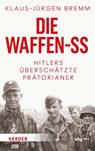 Die Waffen-SS - Klaus-Jürgen Bremm - 9783534611980