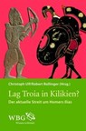 Lag Troia in Kilikien? - Barbara Patzek ; Walter Burkert ; Justus Cobet ; Dieter Hertel ; Marion Meyer ; Francis Breyer ; Stefano de Martino ; Andreas Mehl ; Giovanni B. Lanfranchi ; Ivo Hajnal ; Georg Danek ; Wolfgang Kofler ; Martin West ; Johannes Haubold ; Kurt Raaflaub ; Jos - 9783534725052