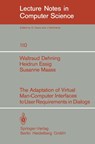 The Adaption of Virtual Man-Computer Interfaces to User Requirements in Dialogs - W. Dehning ; H. Essig ; S. Maass - 9783540108269