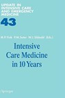 Intensive Care Medicine in 10 Years - Mitchell P. Fink ; Peter M. Suter ; William J. Sibbald - 9783540260929