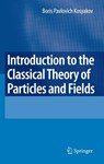 Introduction to the Classical Theory of Particles and Fields - Boris Kosyakov - 9783540409335