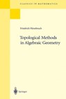 Topological Methods in Algebraic Geometry - Friedrich Hirzebruch ; R.L.E. Schwarzenberger - 9783540586630
