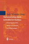 Flachenrecycling Durch Kontrollierten Ruckbau - Ulrich Schneider ; Eva Koch - 9783540620808