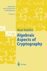 Algebraic Aspects of Cryptography - Neal Koblitz - 9783540634461
